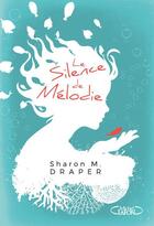 Couverture du livre « Le silence de Mélodie » de Sharon M. Draper aux éditions Michel Lafon