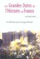 Couverture du livre « Les grandes dates de l'Histoire de France » de Jean-Joseph Julaud aux éditions First