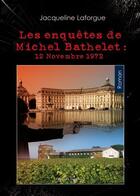 Couverture du livre « Les Enquetes De Michel Bathelet 12 Novem » de Laforgue aux éditions Benevent