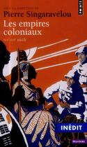 Couverture du livre « Les empires coloniaux » de Pierre Singaravelou aux éditions Points