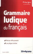 Couverture du livre « Grammaire ludique de français » de Cosimo Campa aux éditions Studyrama