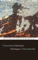 Couverture du livre « Amériques transculturelles / transcultural Americas » de Afef Benessaieh aux éditions Les Presses De L'universite D'ottawa