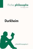 Couverture du livre « Durkheim » de Peggy Saule aux éditions Lepetitphilosophe.fr