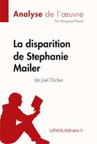Couverture du livre « La disparition de Stéphanie Mailer de Joël Dicker » de Morgane Fleurot aux éditions Lepetitlitteraire.fr