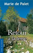 Couverture du livre « Retour à la terre » de Marie De Palet aux éditions De Boree
