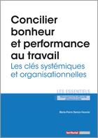 Couverture du livre « Concilier bonheur et performance au travail ; les clés systémiques et organisationnelles » de Marie-Pierre Demon Feuvrier aux éditions Territorial