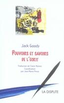 Couverture du livre « Pouvoirs et savoirs de l'écrit » de Jack Goody aux éditions Dispute