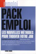 Couverture du livre « Pack emploi ; les nouvelles méthodes pour trouver votre job » de Cedric Morin aux éditions L'express