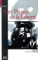 Couverture du livre « Les pirates de la liberté » de Alain Lozac'H aux éditions Coop Breizh