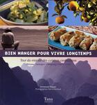 Couverture du livre « Bien manger pour vivre longtemps ; tour du monde des cuisines centenaires » de Duquoc/Boillaud aux éditions Tana
