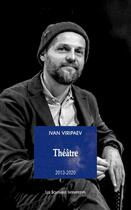 Couverture du livre « Théâtre Tome 2 : 2013-2020 » de Ivan Viripaev aux éditions Solitaires Intempestifs