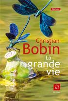 Couverture du livre « La grande vie » de Christian Bobin aux éditions Editions De La Loupe