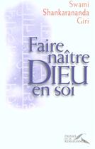 Couverture du livre « Faire Naitre Dieu En Soi » de Swami Shankarananda-Giri aux éditions Presses De La Renaissance