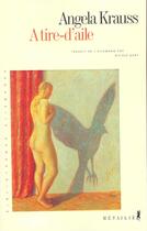 Couverture du livre « A tire d'aile » de Angela Krauss aux éditions Metailie