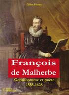 Couverture du livre « Francois de malherbe, gentilhomme et poete (1555-1628) » de Gilles Henry aux éditions Christian