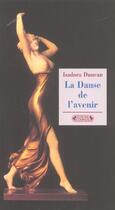 Couverture du livre « La danse de l'avenir » de Isadora Duncan aux éditions Complexe