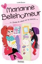 Couverture du livre « Marianne Bellehümeur Tome 2 : entre le coeur et la raison » de Lucile Bisson aux éditions Kennes Editions