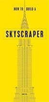Couverture du livre « How to build a skyscraper » de Hill John aux éditions Rotovision