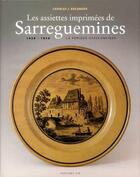 Couverture du livre « Les assiettes imprimées de Sarreguemines ; 1828-1838 ; la période Utzschneider. » de Charles J Bolender aux éditions Sid