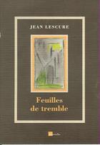 Couverture du livre « Feuilles de tremble » de Jean Lescure aux éditions Proverbe