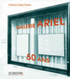 Couverture du livre « Galerie ariel ; 50 ans » de Patrick-Gilles Persin aux éditions Au Meme Titre