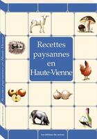 Couverture du livre « Recettes paysannes en haute-vienne » de Marc Beziat aux éditions Du Curieux