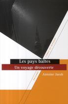 Couverture du livre « Les pays baltes ; un voyage découverte » de Jacob aux éditions Lignes De Reperes