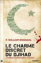 Couverture du livre « Le charme discret du djihad : l'instrumentalisation géopolitique de l'Islam radical » de William Engdahl aux éditions Demi-lune