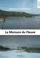 Couverture du livre « La morsure du fleuve » de Akagah Djonginyo aux éditions La Doxa