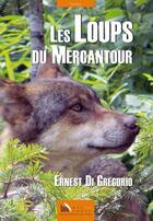 Couverture du livre « Les loups du Mercantour » de Ernest Di Gregorio aux éditions Baie Des Anges