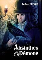 Couverture du livre « Absinthes & démons » de Ambre Dubois aux éditions Éditions Du Riez