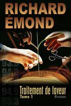 Couverture du livre « Traitement de faveur t.1 » de Richard Emond aux éditions La Plume D'or