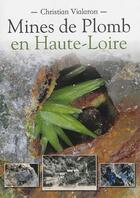 Couverture du livre « Mines de plomb en Haute-Loire » de Christian Vialaron aux éditions Editions Du Piat