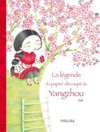 Couverture du livre « La légende du papier découpé de Yangzhou » de Corinne Boutry et Isaly aux éditions Mazurka