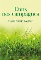 Couverture du livre « Dans nos campagnes » de Nadia Khouri-Dagher aux éditions Au Coeur Du Monde