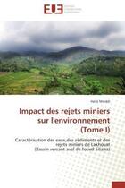 Couverture du livre « Impact des rejets miniers sur l'environnement (tome i) - caracterisation des eaux,des sediments et d » de Mseddi Haifa aux éditions Editions Universitaires Europeennes