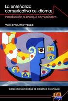 Couverture du livre « La ensenanza comunicativa de idiomas : introducción al enfoque comunicativo » de William Littlewood aux éditions Edinumen