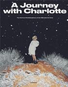 Couverture du livre « A journey with Charlotte ; the world of multidisciplinary artist Charlotte De Cock » de Charlotte De Cock aux éditions Lannoo