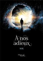 Couverture du livre « À nos adieux » de Nox aux éditions Baudelaire