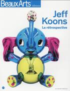 Couverture du livre « BEAUX ARTS MAGAZINE ; Jeff Koons, la retrospective » de  aux éditions Beaux Arts Editions