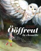 Couverture du livre « Öofrreut la chouette » de Cecile Roumiguiere et Clemence Monnet aux éditions Seuil Jeunesse