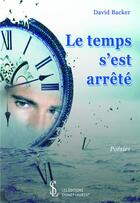 Couverture du livre « Le temps s'est arrete » de Backer David aux éditions Sydney Laurent