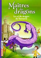 Couverture du livre « Maîtres des dragons Tome 8 : le cri du dragon de Tonnerre » de Tracy West et Damien Jones aux éditions Bayard Jeunesse