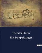 Couverture du livre « Ein Doppelgänger » de Theodor Storm aux éditions Culturea