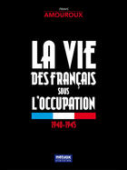 Couverture du livre « La vie des francais sous l'occupation » de Henri Amouroux aux éditions Metvox Publications