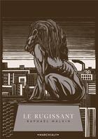 Couverture du livre « Le rugissant » de Raphael Malkin aux éditions Marchialy