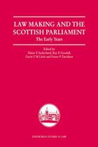 Couverture du livre « Law Making and the Scottish Parliament: The Early Years » de Elaine Sutherland aux éditions Edinburgh University Press