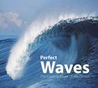 Couverture du livre « Perfect waves - the endless allure of the ocean » de Pierre Nouqueret aux éditions Abrams