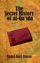 Couverture du livre « The Secret History of al Qaeda » de Abdel Bari Atwan aux éditions Saqi Books Digital