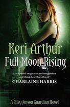 Couverture du livre « Full Moon Rising » de Keri Arthur aux éditions Little Brown Book Group Digital